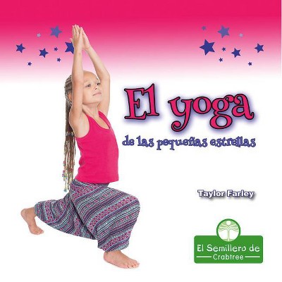 El Yoga de Las Pequeñas Estrellas - by  Taylor Farley (Paperback)