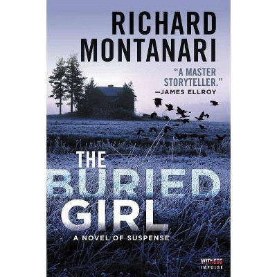 The Buried Girl - by  Richard Montanari (Paperback)