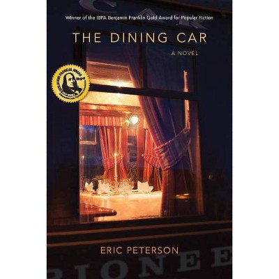 The Dining Car - by  Eric Peterson (Paperback)