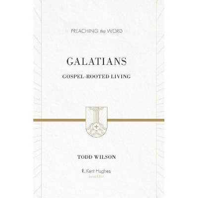  Galatians - (Preaching the Word) by  Todd Wilson (Hardcover) 