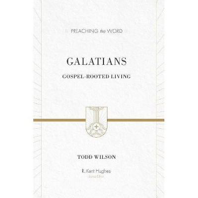  Galatians - (Preaching the Word) by  Todd Wilson (Hardcover) 