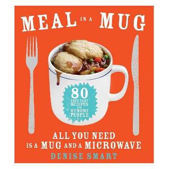 Meal in a Mug - by  Denise Smart (Paperback)