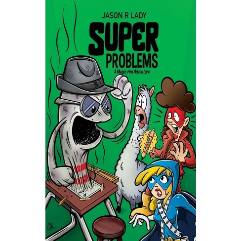 Super Problems - (A Magic Pen Adventure) by  Jason R Lady (Paperback) - image 1 of 1