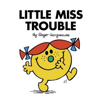 Little Miss Trouble - (Mr. Men and Little Miss) by  Roger Hargreaves (Paperback)
