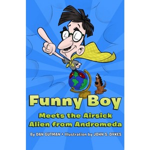 Funny Boy Meets the Airsick Alien from Andromeda - by  Dan Gutman (Paperback) - 1 of 1