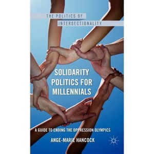 Solidarity Politics for Millennials - (Politics of Intersectionality) by  A Hancock (Hardcover) - 1 of 1