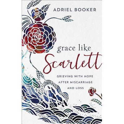 Grace Like Scarlett - by  Adriel Booker (Paperback)