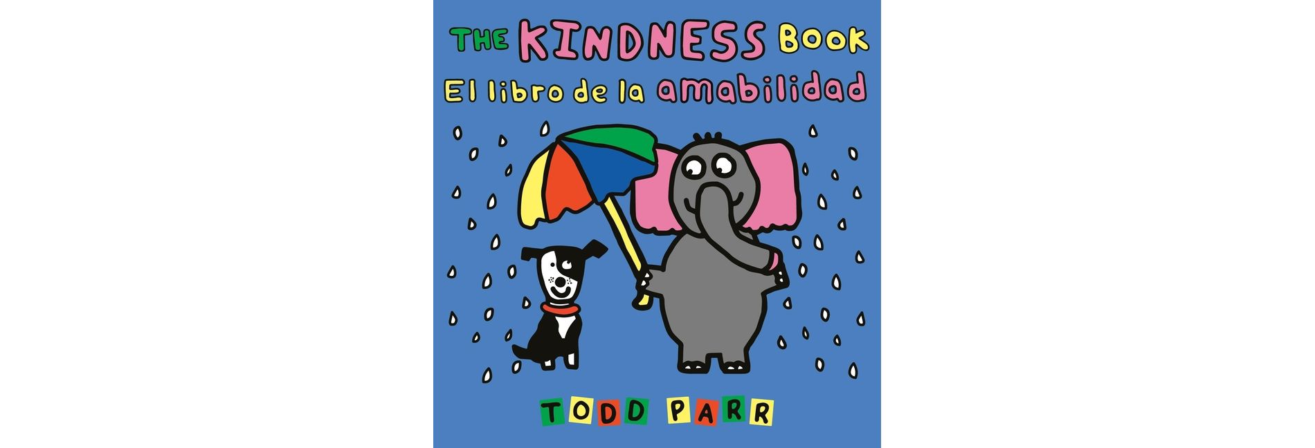 The Kindness Book / El Libro de la Amabilidad - by  Todd Parr (Paperback)