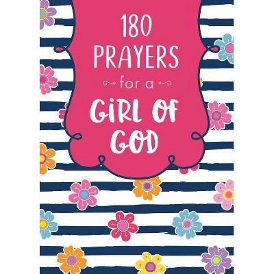 180 Prayers for a Girl of God - by  Compiled by Barbour Staff (Paperback)