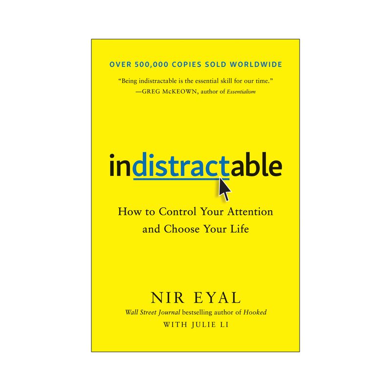 Indistractable - by  Nir Eyal (Hardcover), 1 of 2