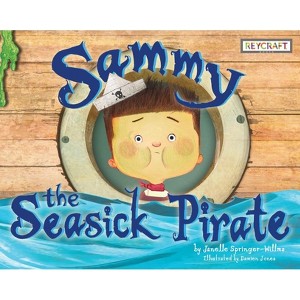 Sammy the Seasick Pirate - by  Janelle Springer-Willms (Paperback) - 1 of 1