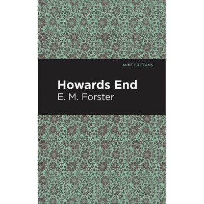 Howards End - (Mint Editions) by  E M Forster (Paperback)