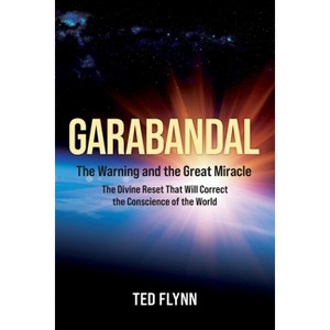 Garabandal -- the Warning and the Great Miracle - by  Ted Flynn (Paperback) - 1 of 1