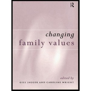 Changing Family Values - by  Caroline Wright & Gill Jagger (Paperback) - 1 of 1