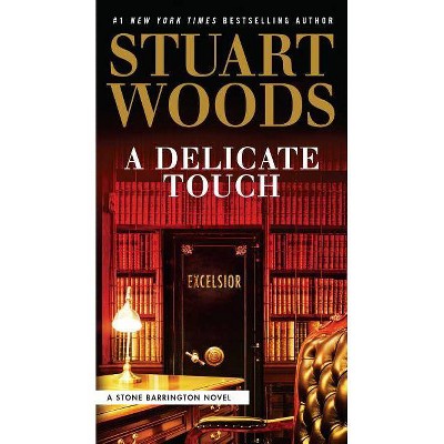 A Delicate Touch - (Stone Barrington Novel) by  Stuart Woods (Paperback)