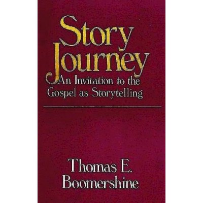 Story Journey - by  Thomas E Boomershine (Paperback)