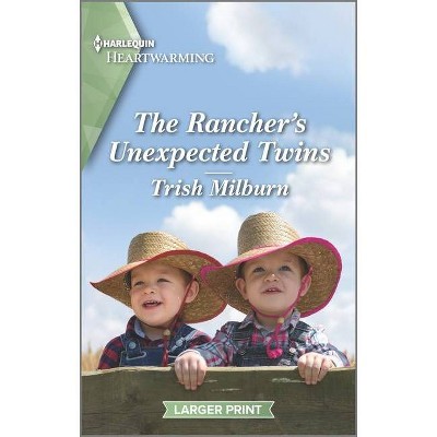 The Rancher's Unexpected Twins - (Jade Valley, Wyoming) Large Print by  Trish Milburn (Paperback)