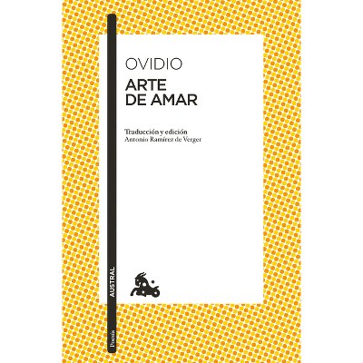 Arte de Amar (Poesía) / The Art of Love (Poems) - by  Ovidio (Paperback)