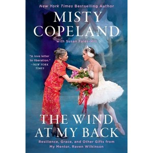 The Wind at My Back - by  Misty Copeland (Paperback) - 1 of 1