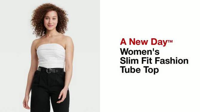 Women's Slim Fit Fashion Tube Top - A New Day™, 2 of 7, play video