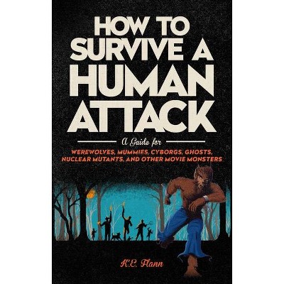 How to Survive a Human Attack - by  K E Flann (Paperback)