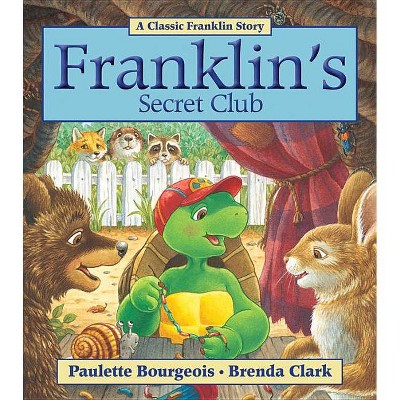 Franklin's Secret Club - by  Paulette Bourgeois (Paperback)