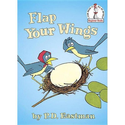 Flap Your Wings - (Beginner Books(r)) by  P D Eastman (Hardcover)