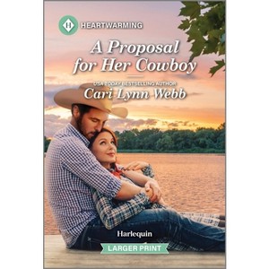 A Proposal for Her Cowboy - (Three Springs, Texas) Large Print by  Cari Lynn Webb (Paperback) - 1 of 1