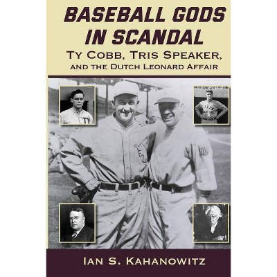 Baseball Gods in Scandal - by  Ian Kahanowitz (Paperback)