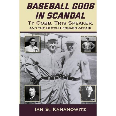 Baseball Gods in Scandal - by  Ian Kahanowitz (Paperback)