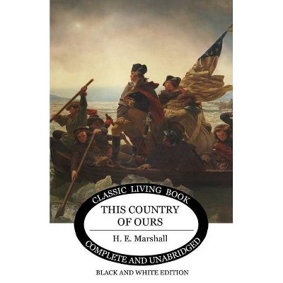 This Country of Ours (B&W) - by  H E Marshall (Paperback)