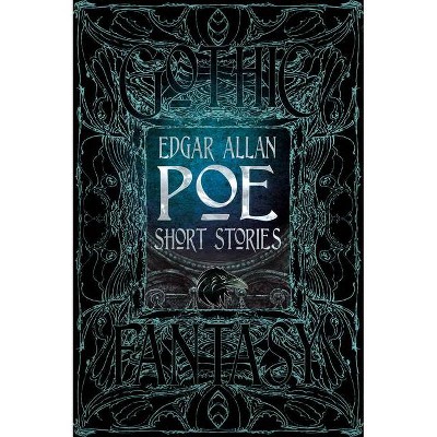 Edgar Allan Poe Short Stories - (Gothic Fantasy) (Hardcover)