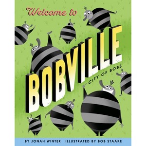 Welcome to Bobville - by  Jonah Winter (Hardcover) - 1 of 1