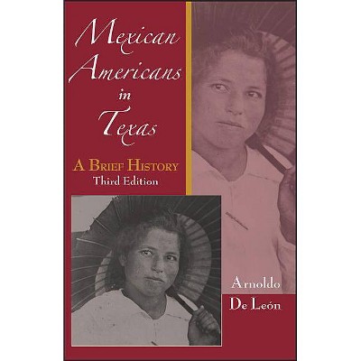 Mexican Americans in Texas - by  Arnoldo De Leon (Paperback)