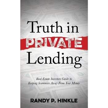 Truth in Private Lending - by  Randy P Hinkle (Paperback)