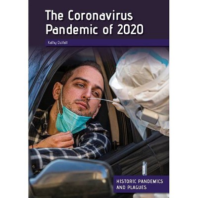 The Coronavirus Pandemic of 2020 - by  Kathy Duvall (Hardcover)