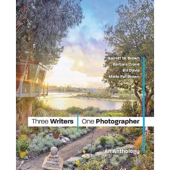 Three Writers/One Photographer - by  Lagoon House Press & Barbara Crane & Marie Pal-Brown (Paperback)