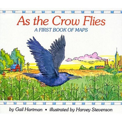 As the Crow Flies - by  Gail Hartman (Hardcover)