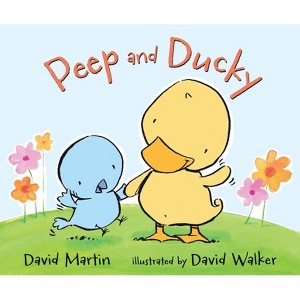 Peep and Ducky - by  David Martin (Hardcover) - 1 of 1