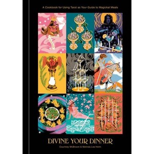 Divine Your Dinner - by  Courtney McBroom & Melinda Lee Holm (Hardcover) - 1 of 1