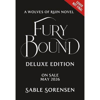 Fury Bound (Deluxe Limited Edition) - (The Wolves of Ruin) by  Sable Sorensen (Hardcover)