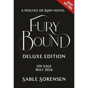 Fury Bound (Deluxe Limited Edition) - (The Wolves of Ruin) by  Sable Sorensen (Hardcover) - 1 of 1