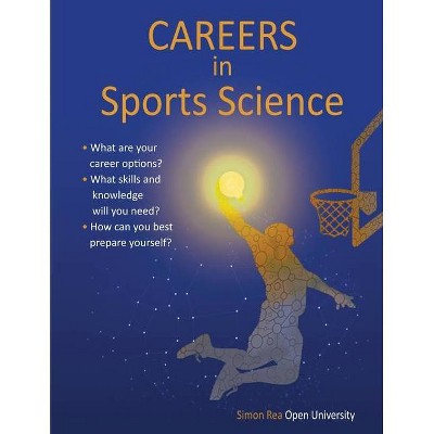 Careers in Sports Science - by  Simon Rea (Paperback)