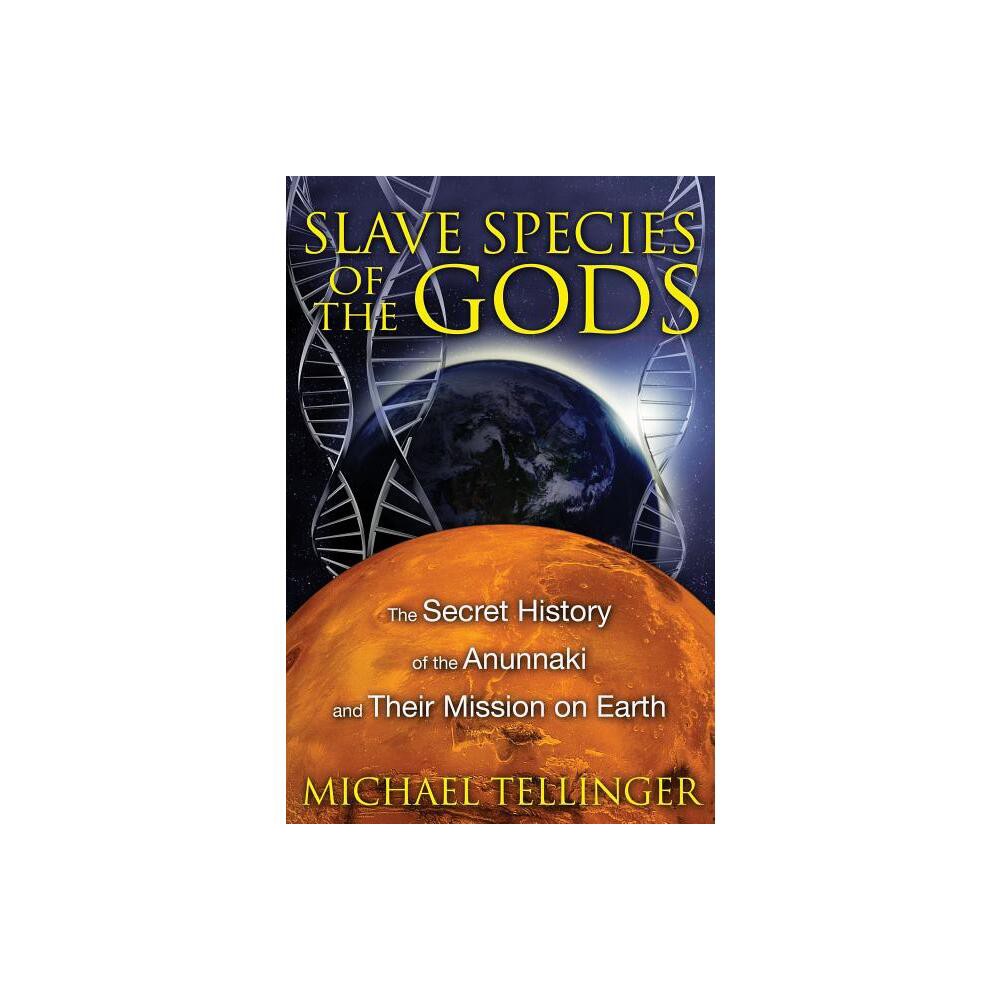 Slave Species of the Gods - 2nd Edition by Michael Tellinger (Paperback)