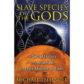 Slave Species of the Gods - 2nd Edition by  Michael Tellinger (Paperback)