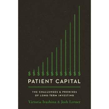 Patient Capital - by Victoria Ivashina & Josh Lerner