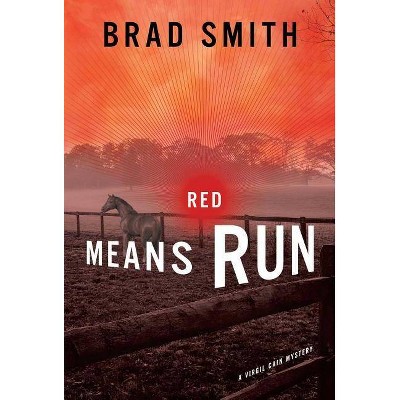 Red Means Run - by  Brad Smith (Paperback)