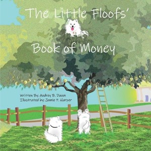 The Little Floofs' Book of Money - by  Audrey Daum (Hardcover) - 1 of 1