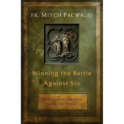 Winning the Battle Against Sin - by  Mitch Pacwa (Paperback)