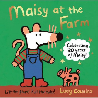 Maisy at the Farm - by  Lucy Cousins (Hardcover)